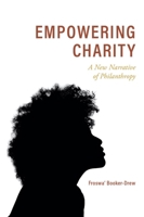 Empowering Charity: A New Narrative of Philanthropy 1481316095 Book Cover