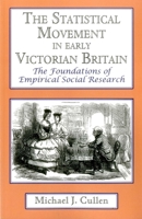 The statistical movement in early Victorian Britain: The foundations of empirical social research 1911454005 Book Cover