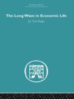 The Long Wave in Economic Life (Economic History) 0415380855 Book Cover