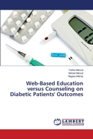 Web-Based Education versus Counseling on Diabetic Patients' Outcomes 3659474606 Book Cover