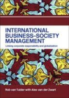 International Business-Society Management: Linking Corporate Responsibility and Globalization 0415342414 Book Cover