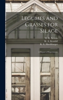 Legumes and Grasses for Silage: A Report of Experiments - Primary Source Edition 101495584X Book Cover