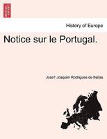 Notice Sur Le Portugal 1241356653 Book Cover