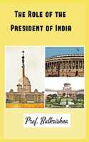 The Role of the President of India B09T8ZQ5CM Book Cover