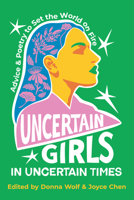 Uncertain Girls in Uncertain Times 1636284876 Book Cover