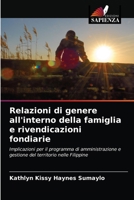 Relazioni di genere all'interno della famiglia e rivendicazioni fondiarie: Implicazioni per il programma di amministrazione e gestione del territorio nelle Filippine 6202830522 Book Cover
