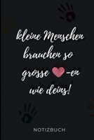 Kleine Menschen Brauchen So Grosse -En Wie Deins! Notizbuch: A5 LINIERT Geschenkidee f�r Lehrer Erzieher Abschiedsgeschenk Grundschule Klassengeschenk Dankesch�n Lehrerplaner Buch zur Einschulung 1695400909 Book Cover