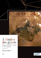 À l'ombre des géants: Cabu, Moretti, Louis et les autres 2381539026 Book Cover