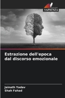 Estrazione dell'epoca dal discorso emozionale 6205818531 Book Cover