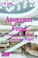 Anonymer Feind: Pandemie – Lockdown – Auswirkung – Folgen. B08B7KXZD2 Book Cover