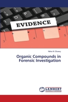 Organic Compounds in Forensic Investigation 6205501414 Book Cover