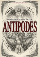 Antipodes: An Epic Time Travel from WWI to Camelot (Kingfisher) 1964700973 Book Cover