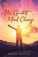 The Greatest Mind Change 1640287914 Book Cover