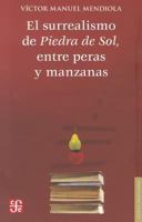 El Surrealismo de Piedra de Sol, Entre Peras y Manzanas 6071606330 Book Cover