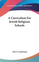 A Curriculum for Jewish Religious Schools 1417963549 Book Cover