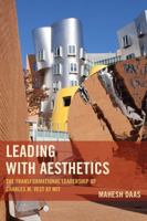 Leading with Aesthetics: The Transformational Leadership of Charles M. Vest at MIT 1498502512 Book Cover