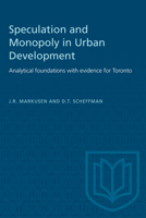 Speculation and Monopoly in Urban Development (Ontario Economic Council research studies ; 10) 0802033482 Book Cover