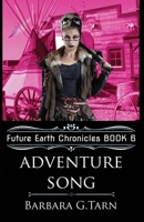 Adventure Song (Future Earth Chronicles Book 6) B08JM9LPH1 Book Cover