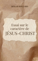Essai sur le caractère de Jésus-Christ (French Edition) 2384555324 Book Cover