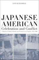 Japanese American Celebration and Conflict: A History of Ethnic Identity and Festival, 1934-1990 (American Crossroads, 8) 0520227433 Book Cover