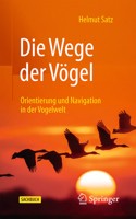 Die Wege der Vögel: Orientierung und Navigation in der Vogelwelt 3662728427 Book Cover