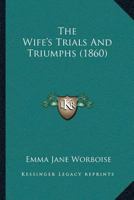 The Wife's Trials: A Tale 112020805X Book Cover