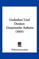 Gedanken Und Denker: Gesammelte Aufs�tze 1279266902 Book Cover