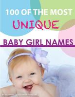 100 of the Most Unique Baby Girl Names 1484119703 Book Cover