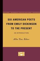 Six American Poets from Emily Dickinson to the Present: An Introduction 0816671052 Book Cover