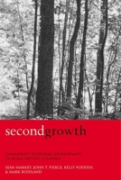 Second Growth: Community Economic Development In Rural British Columbia 0774810580 Book Cover