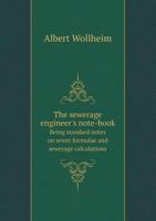 The Sewerage Engineer's Note-Book Being Standard Notes on Sewer Formulae and Sewerage Calculations 5518673302 Book Cover