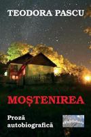 Mostenirea: Proza Autobiografica 1985447673 Book Cover