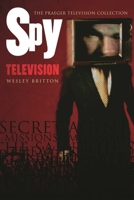 Spy Television (The Praeger Television Collection) 0275981630 Book Cover