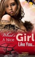 What's A Nice Girl Like You..... 1483981959 Book Cover