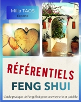 RÉFÉRENTIELS FENG SHUI: Guide feng shui pratique pour une vie riche et paisible. 72 grilles d'Étoiles volantes, protocoles à suivre pas à pas, ... pour un feng shui moderne. (French Edition) 2960374916 Book Cover