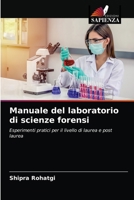 Manuale del laboratorio di scienze forensi: Esperimenti pratici per il livello di laurea e post laurea 620338335X Book Cover