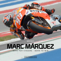 Marc Marquez: Nato per vincere / Born to win 8879116126 Book Cover