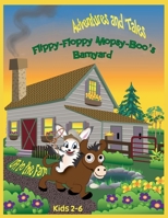 Flippy-Floppy Mopsy-Boo’s Barnyard Adventures and Tales: Fiction Picture Storybook about a Bunny’s Winter Visit to Grandpa and Grandma’s Farm 1969155035 Book Cover