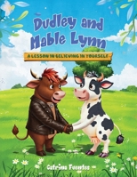 Dudley And Mable Lynn: A Lesson in Believing in Yourself B0F11KDFV5 Book Cover