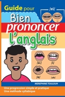 Bien Prononcer l'Anglais: Guide pour bien prononcer l'anglais B0BR73N2XF Book Cover