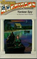 Yankee Spy: A Union Girl in Richmond During the Peninsular Campaign (Young American Series, #3) 1572491353 Book Cover