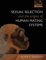Sexual Selection and the Origins of Human Mating Systems 0199559430 Book Cover