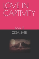 LOVE IN CAPTIVITY: book 2 B087LP23ZY Book Cover