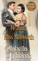 Healing Miss Millworth: A Regency Romance B0BTP1WV9Y Book Cover