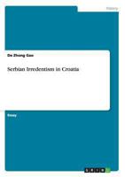 Serbian Irredentism in Croatia 3656548528 Book Cover