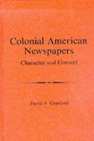 Colonial American Newspapers: Character and Content 0874135915 Book Cover