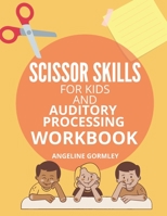 Scissor Skills for Kids and Auditory Processing Workbook B08YQMCHGC Book Cover