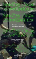Reading Visual Investigations: Between Advocacy, Journalism, and Law 3966800322 Book Cover