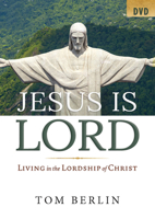 Jesus Is Lord - DVD: The Power of the Lordship of Christ