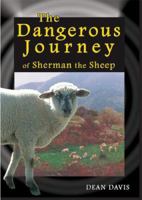 The Dangerous Journey of Sherman the Sheep 0975961926 Book Cover